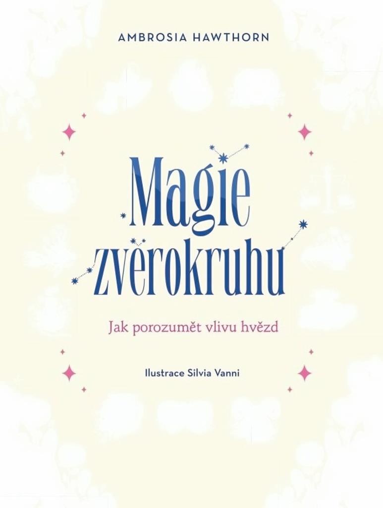 Magie zvěrokruhu: Jak porozumět vlivu hvězd