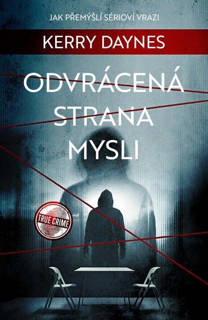 Odvrácená strana mysli: Jak přemýšlí sérioví vrazi
