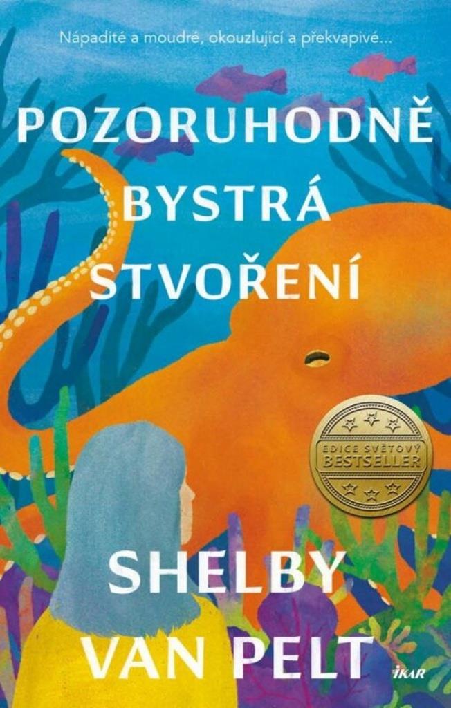 Pozoruhodně bystrá stvoření: Nápadité a moudré, okouzlující a překvapivé...