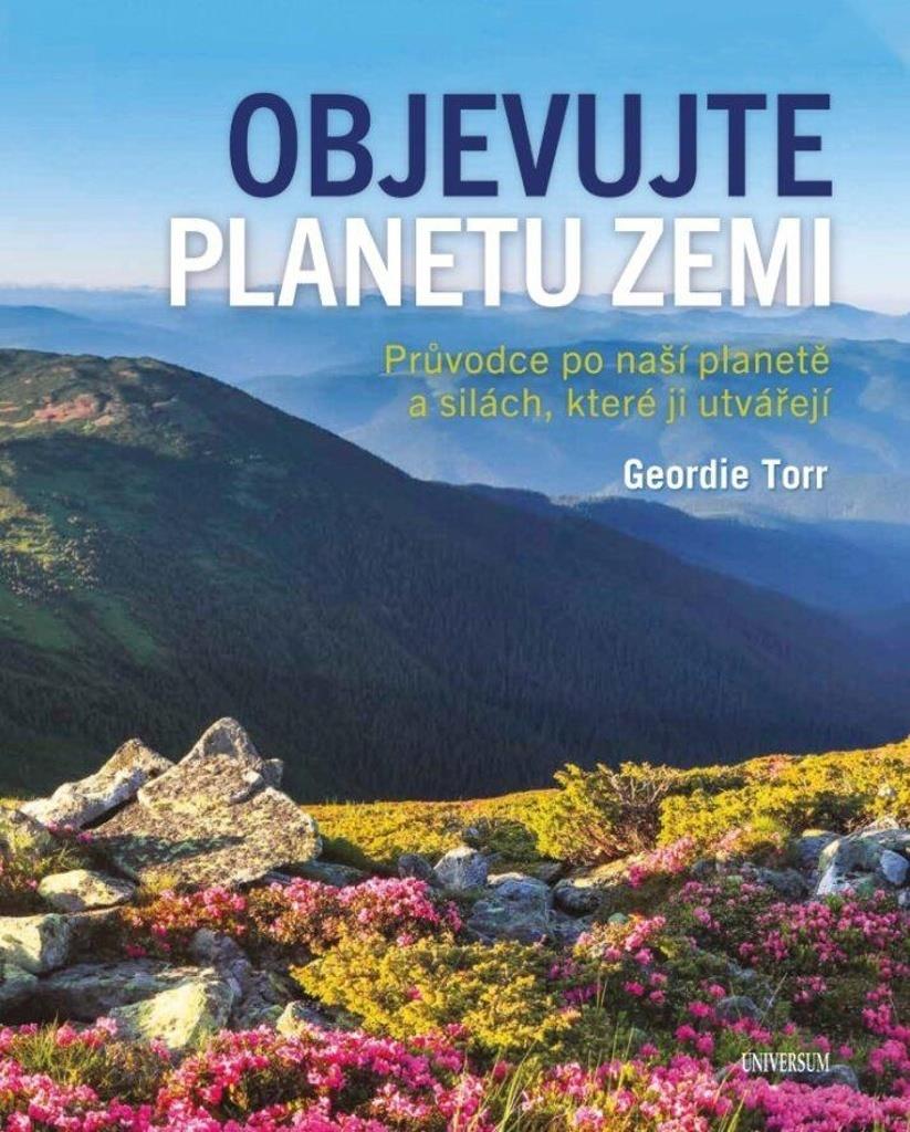 Objevujte planetu Zemi: Průvodce po naší planetě a po silách, které ji utvořily