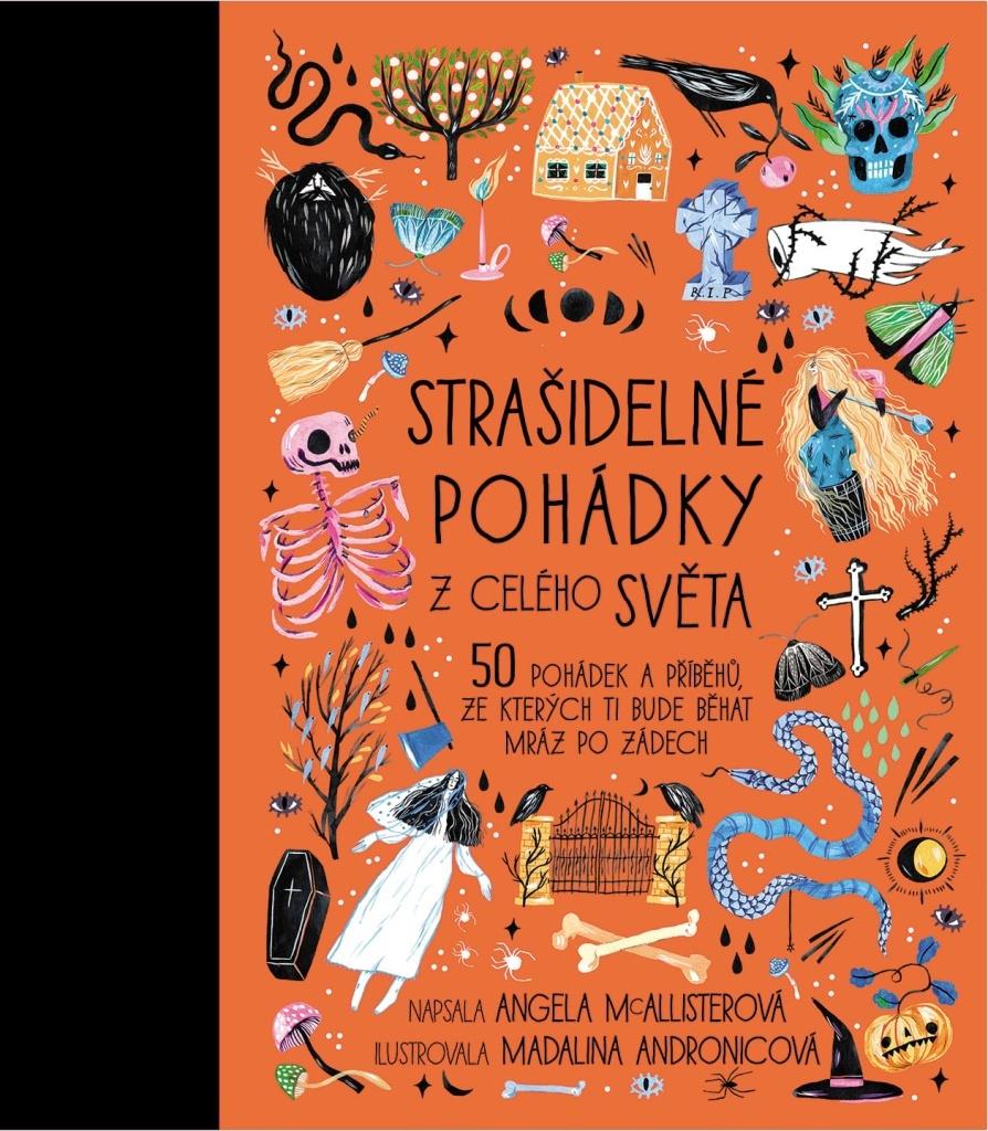 Strašidelné pohádky z celého světa: 50 pohádek a příběhů, ze kterých ti bude běhat mráz po zádech