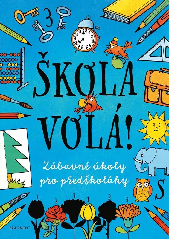 Škola volá!: Zábavné úkoly pro předškoláky