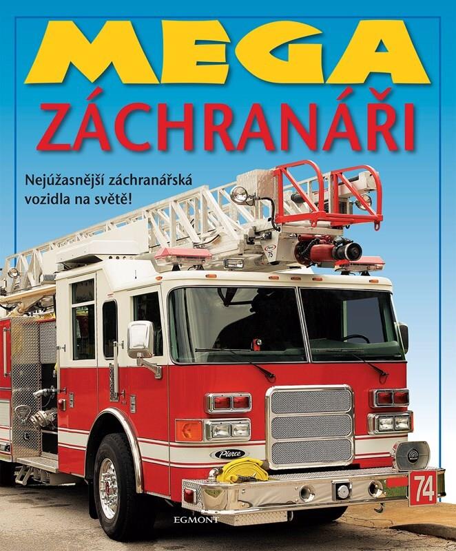 Mega záchranáři: Nejúžasnější záchranářská vozidla na světě!