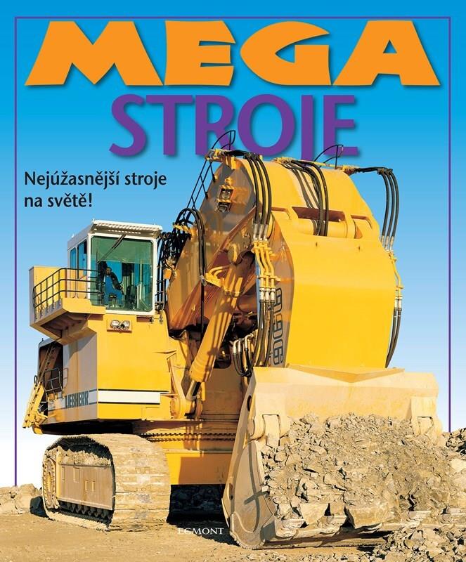 Mega stroje: Nejúžasnější stroje na světě!