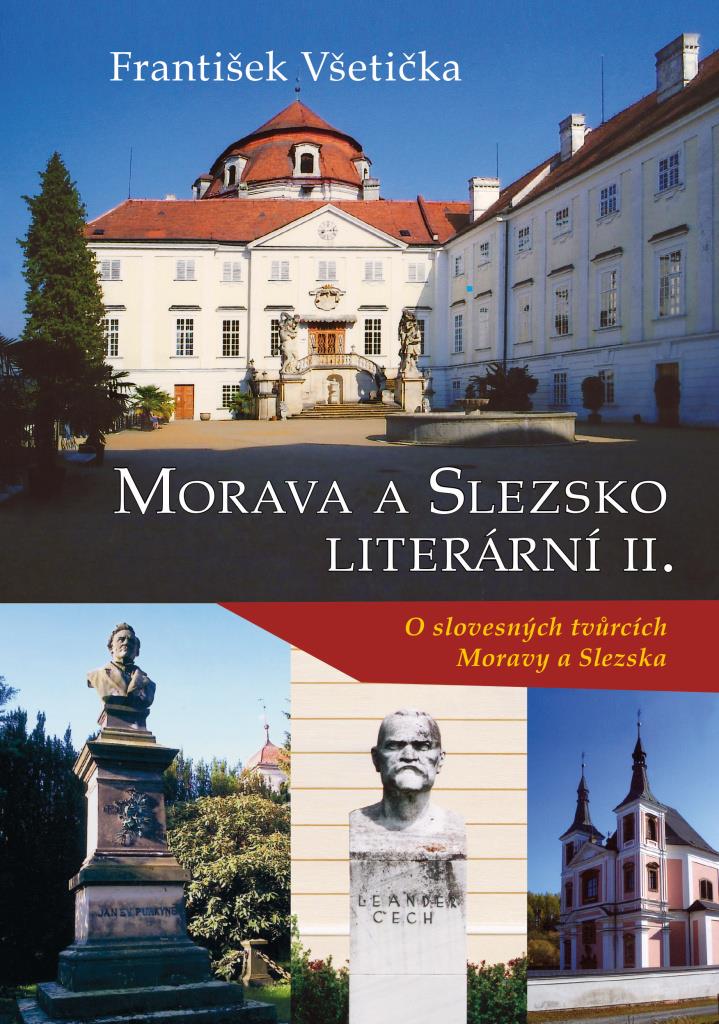 Morava a Slezsko Literární II.: O slovesných tvůrcích Moravy a Slezska