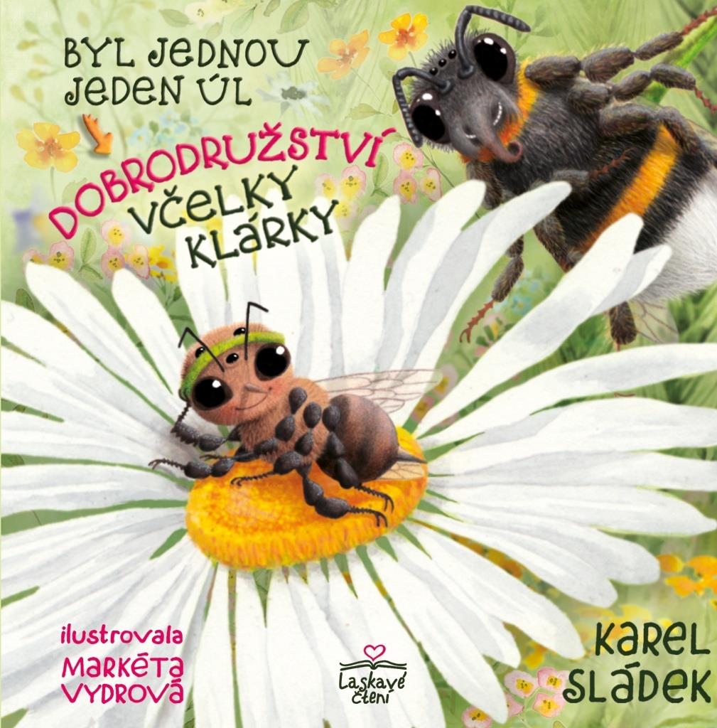Byl jednou jeden úl Dobrodružství včelky Klárky