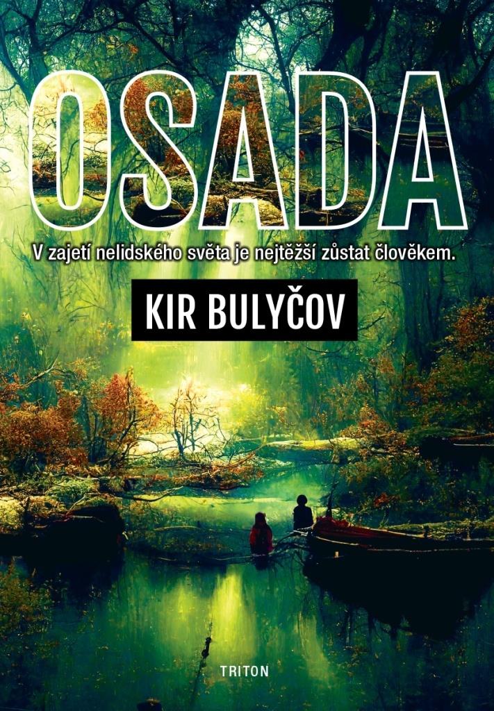 Osada: V zajetí nelidského světa je nejtěžší zůstat člověkem