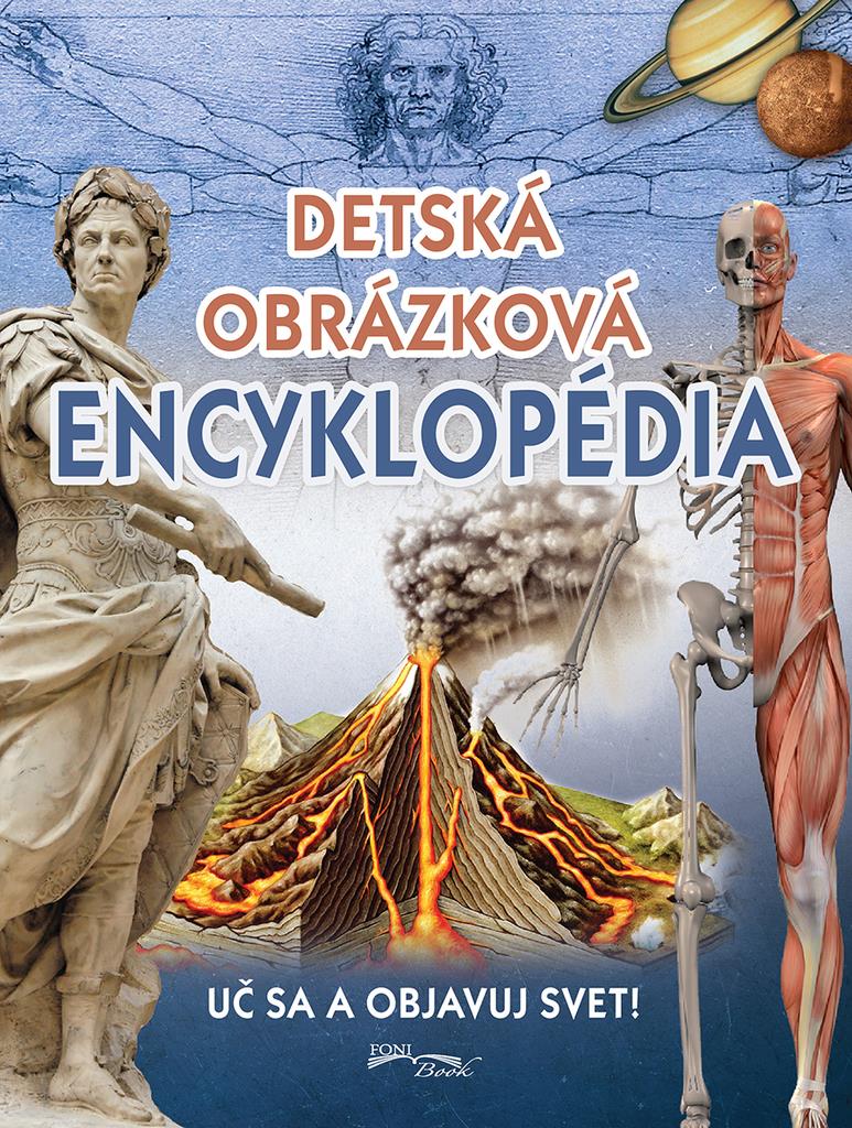 Detská obrázková encyklopédia: Uč sa a objavuj svet!