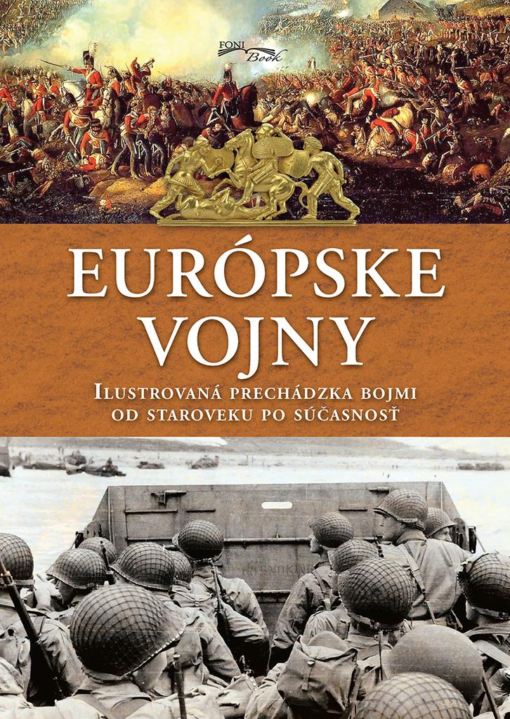 Európske vojny: Ilustrovaná prechádzka bojmi od staroveku po súčasnosť