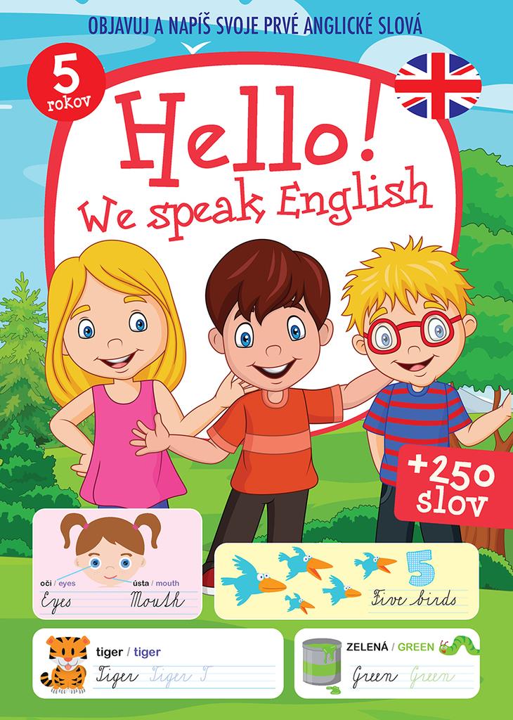 Hello! We speak English +250 slov: Objavuj a napíš svoje prvé anglické slová