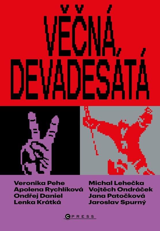 Věčná devadesátá: Proměny české společnosti po roce 1989