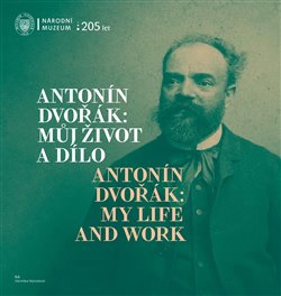 Antonín Dvořák: Můj život a dílo: Antonín Dvořák: My Life and Work