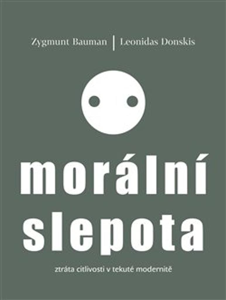 Morální slepota: Ztráta citlivosti v tekuté modernitě