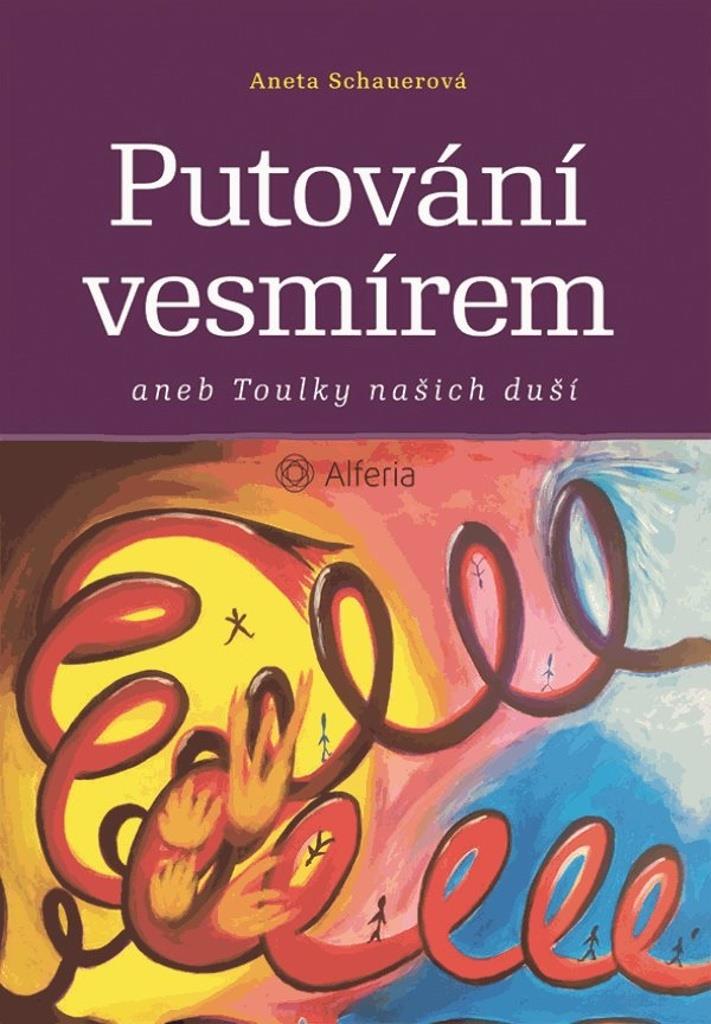 Putování vesmírem: aneb Toulky našich duší