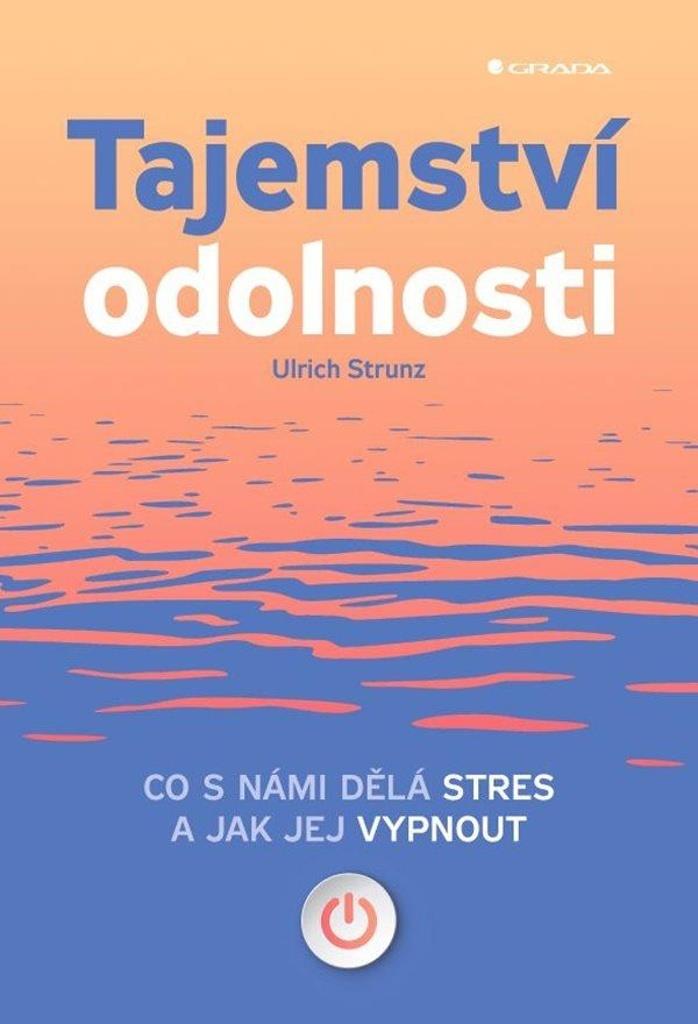 Tajemství odolnosti: Co s námi dělá stres a jak jej vypnout