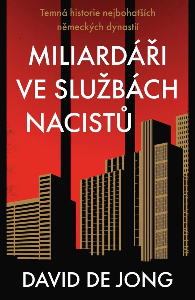 Nacisté Miliardáři: Temná historie nejbohatších německých dynastií