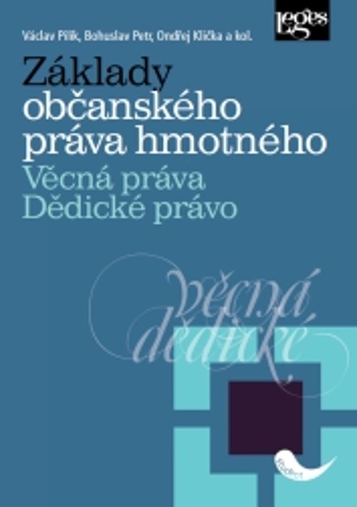 Základy občanského práva hmotného: Věcná práva. Dědické právo