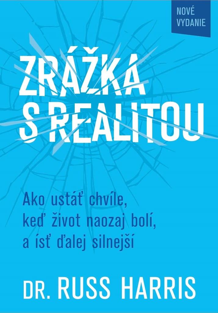 Zrážka s realitou: Ako ustáť chvíle, keď život naozaj bolí, a ísť ďalej silnejší