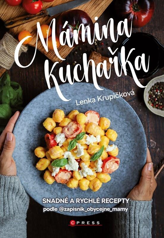 Mámina kuchařka: Snadné a rychlé recepty