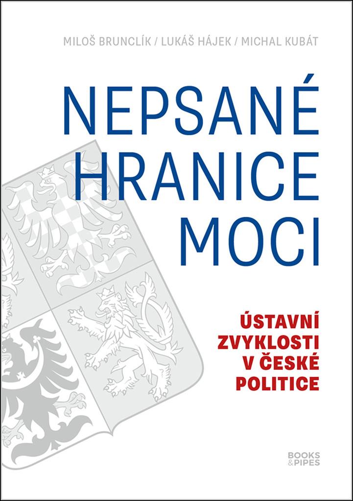 Nepsané hranice moci: Ústavní zvyklosti v české politice
