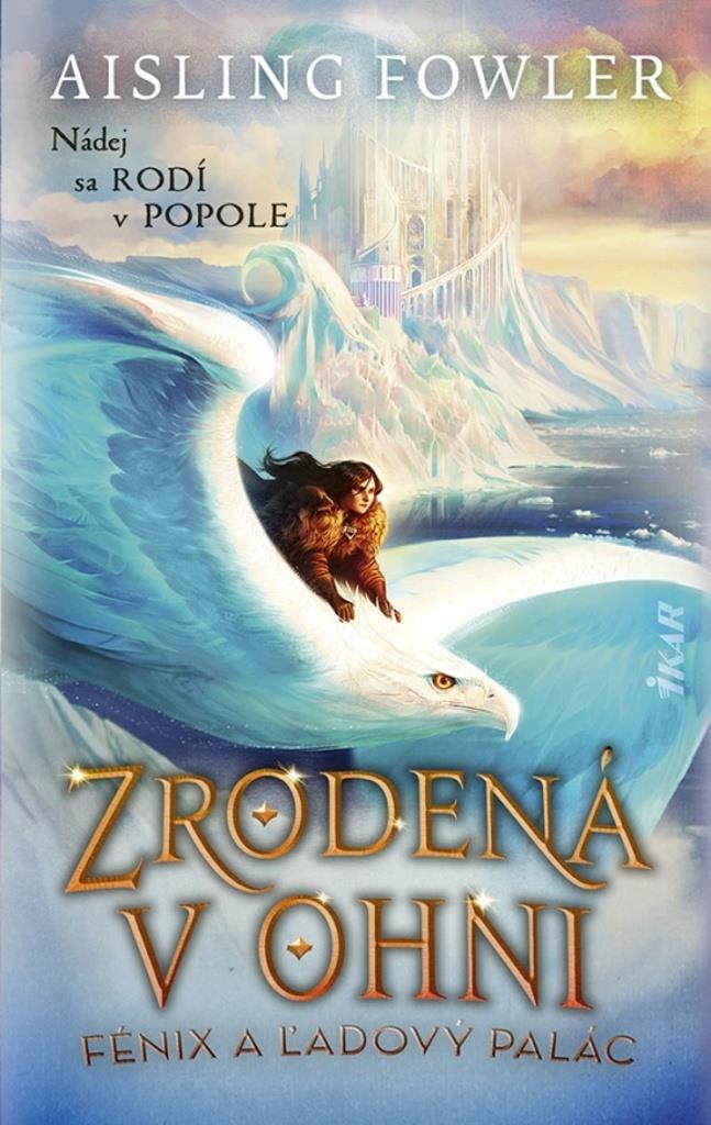 Zrodená v ohni Fénix a ľadový palác