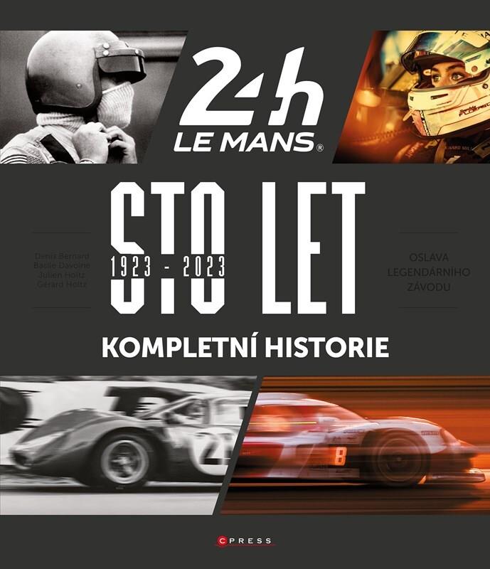 Sto let 24 hodin Le Mans: Kompletní historie