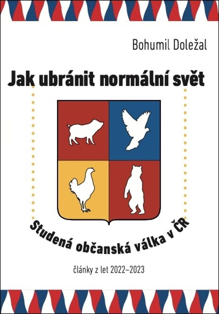 Jak ubránit normální svět: Studená občanská válka v ČR