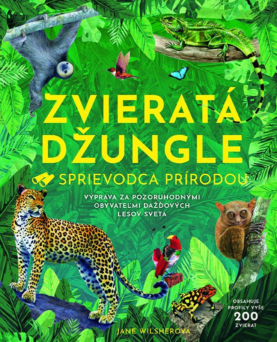 Zvieratá džungle: Sprievodca prírodou