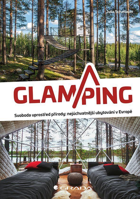 Glamping: Svoboda uprostřed přírody: nejúchvatnější ubytování v Evropě