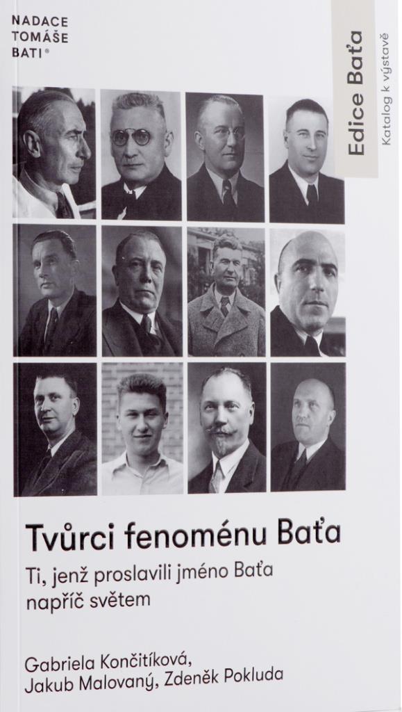 Tvůrci fenoménu Baťa: Ti, jenž proslavili jméno Baťa napříč světem