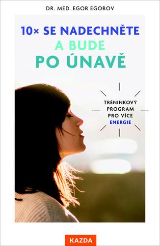 10x se nadechněte a bude po únavě: Tréninkový program pro více energie