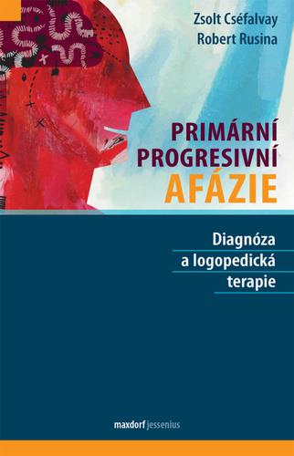 Primární progresivní afázie: Diagnóza a logopedická terapie