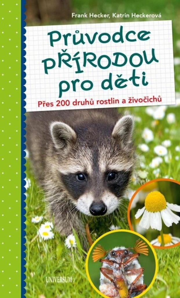 Průvodce přírodou pro děti: Přes 200 druhů rostlin a živočichů