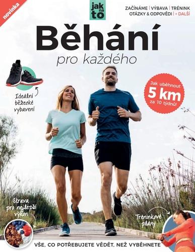 Běhání pro každého: Vše, co potřebujete vědět, než vyběhnete