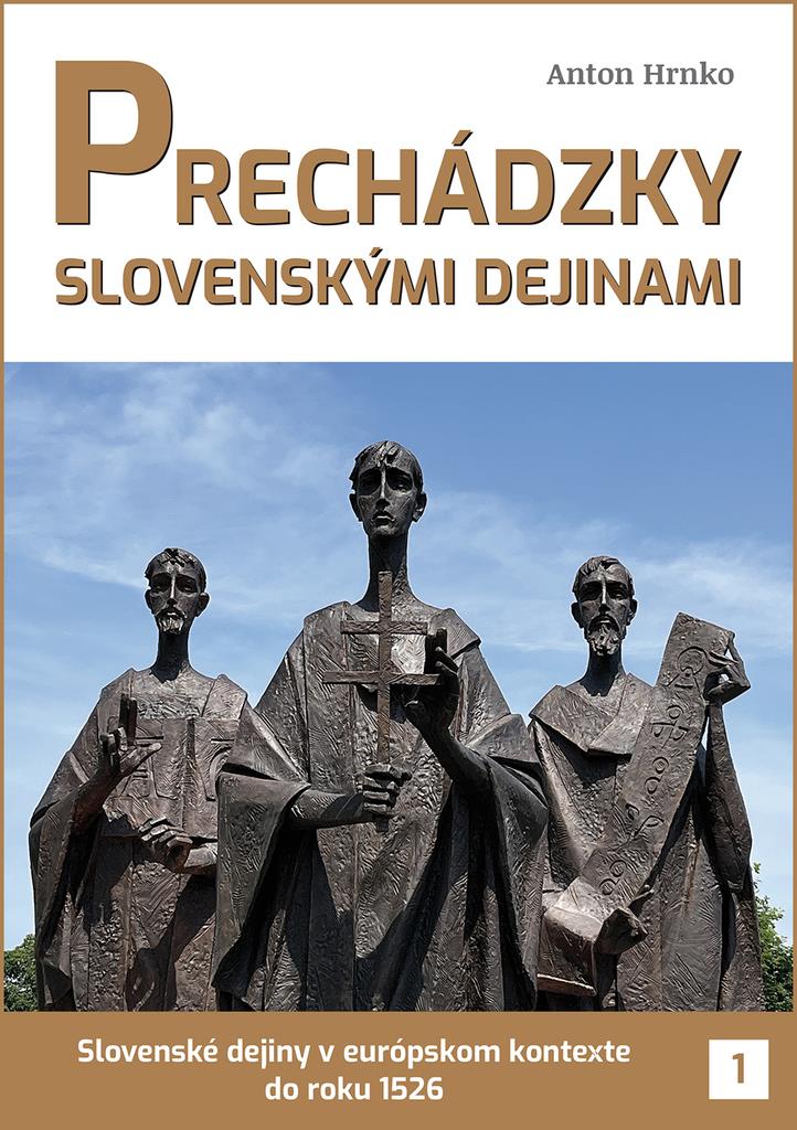 Prechádzky slovenskými dejinami: Slovenské deiny v európskom kontexte do roku 1526