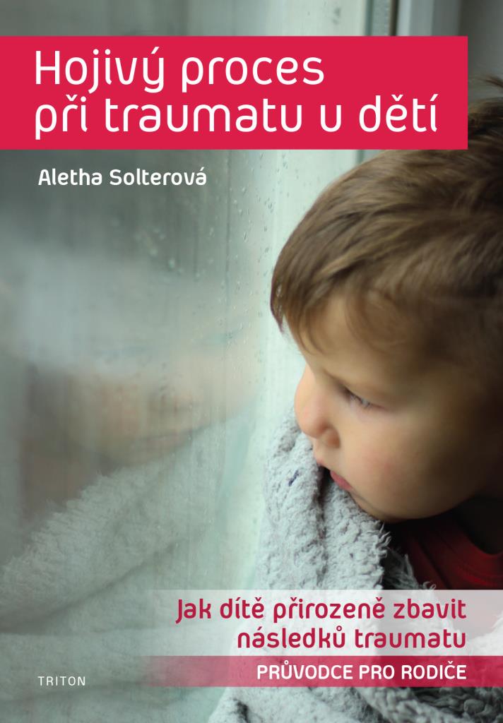 Hojivý proces při traumatu u dětí: Jak dítě přirozeně zbavit následků traumatu