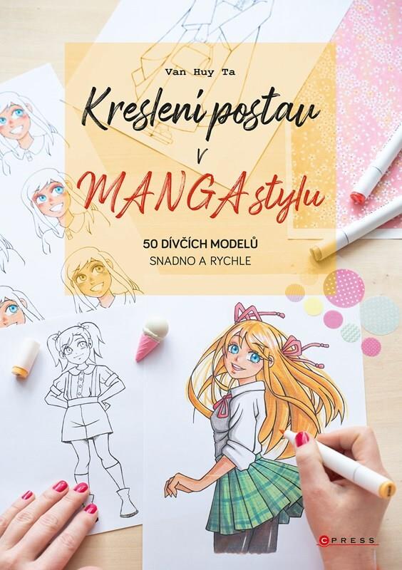 Kreslení postav v manga stylu: 50 dívčích modelů snadno a rychle