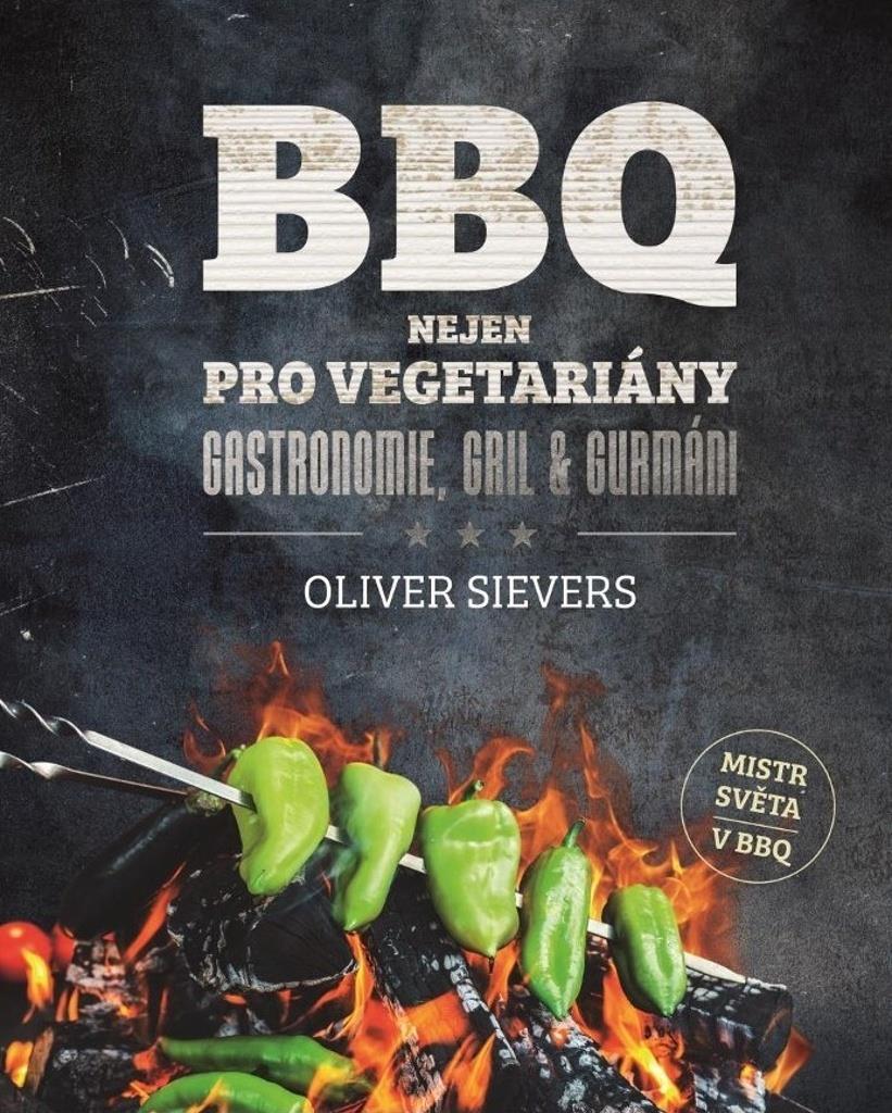 BBQ Nejen pro vegetariány: Gastronomie, gril & gurmáni