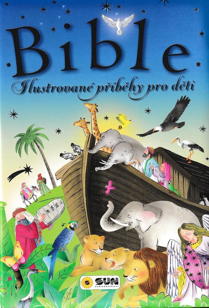 Bible: Ilustrované příběhy pro děti
