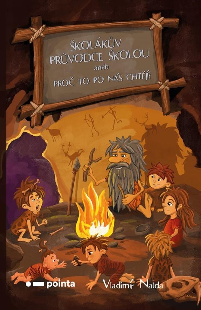Školákův průvodce školou: aneb Proč to po nás chtějí?