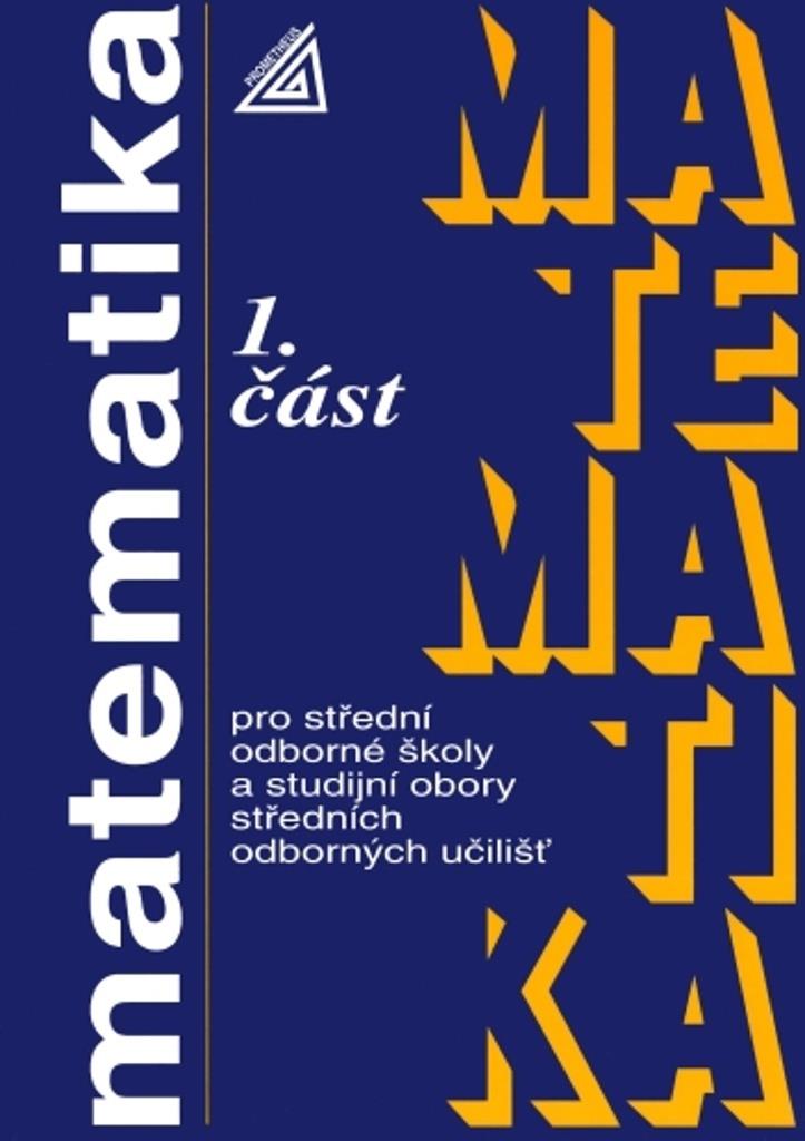 Matematika pro střední odborné školy a studijní obory SOU 1.část