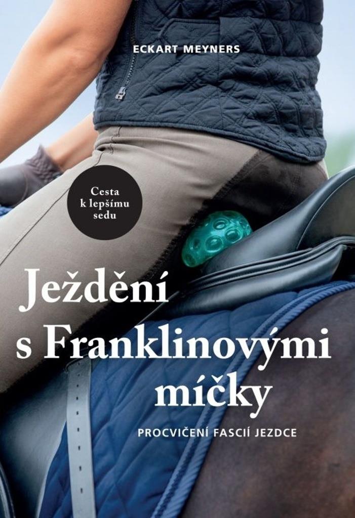 Ježdění s Franklinovými míčky: Procvičení fascií jezdce
