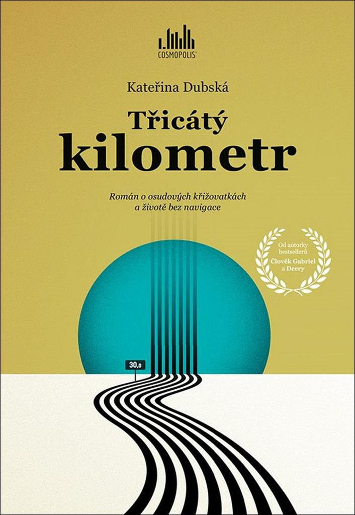 Třicátý kilometr: Román o osudových křižovatkách a životě bez navigace