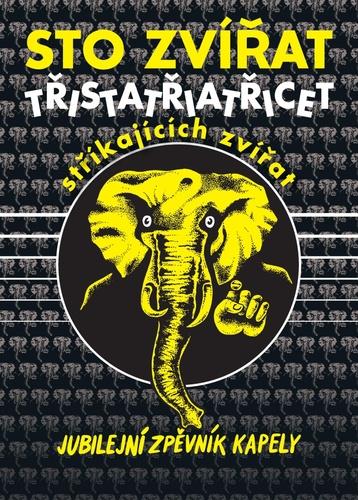 Sto zvířat Třistatřicettři stříkajících zvířat: Jubilejní zpěvník kapely