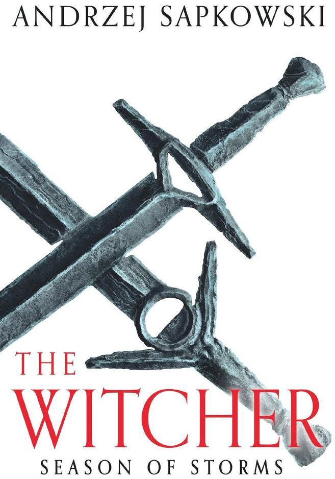 Season of Storms: A Novel of the Witcher ? Now a major Netflix show