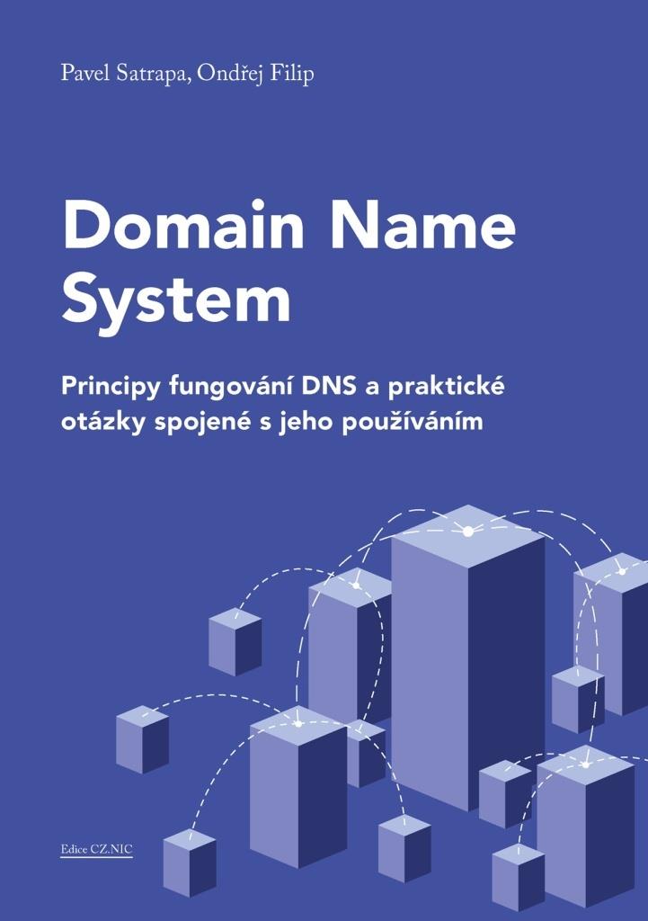 Domain Name System: Principy fungování DNS a praktické otázky spojené s jeho používáním