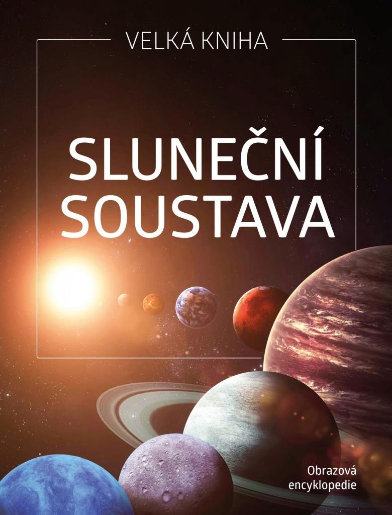 Sluneční soustava: Velká kniha