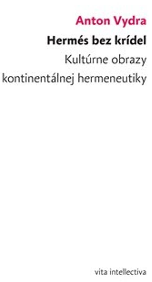 Hermés bez krídel: Kultúrne obrazy kontinentálnej hermeneutiky