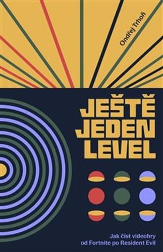 Ještě jeden level: Jak číst videohry od Fortnite po Resident Evil
