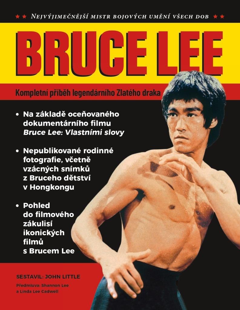 Bruce Lee: Kompletní příběh legendárního Zlatého draka
